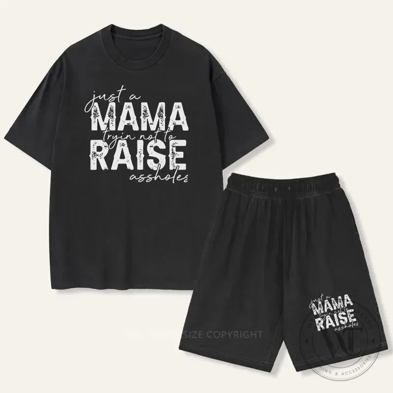 Just A Mama Tryin' Not To Raise Assholes Graphic T-Shirt and Shorts Set 1 Just A Mama Tryin' Not To Raise Assholes Graphic T-Shirt and Shorts Set