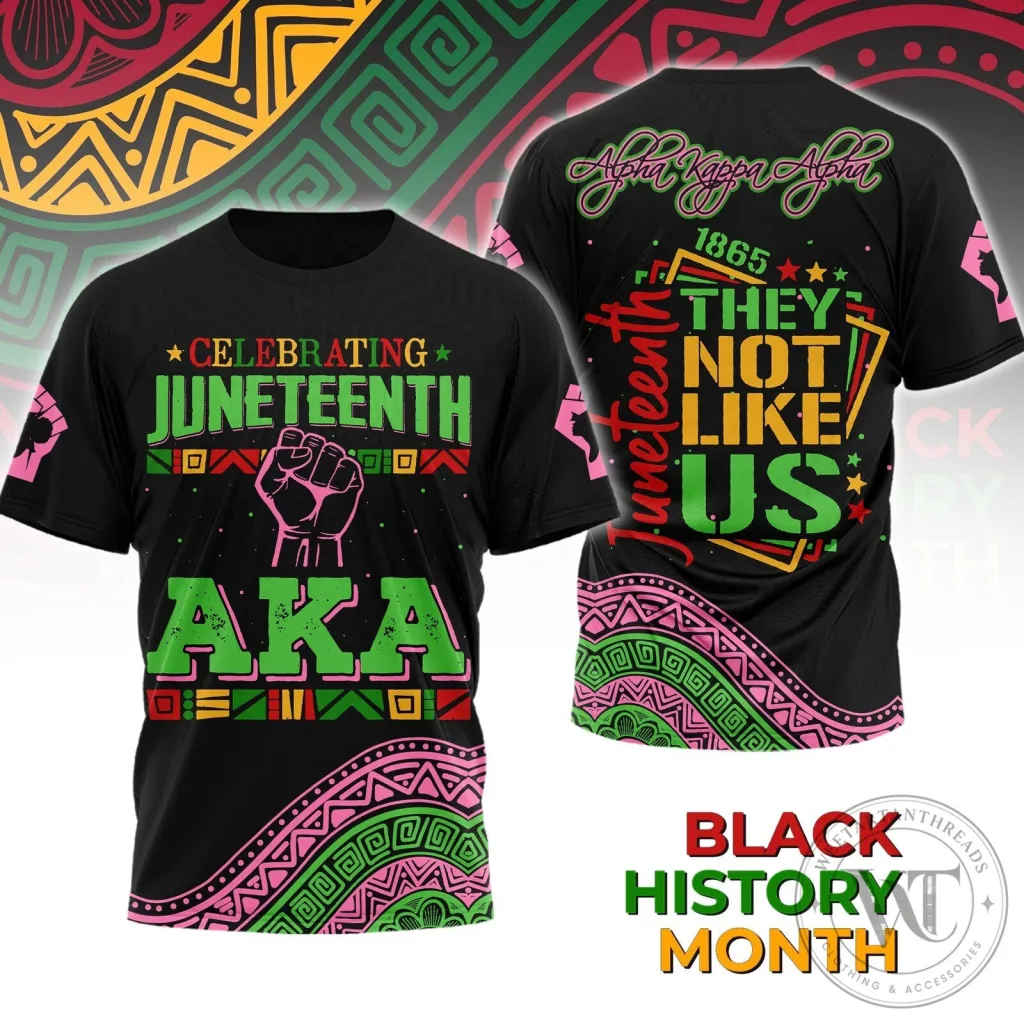 Celebrating Juneteenth Alpha Kappa Alpha They Not Like Us Black History Month T-Shirt Celebrating Juneteenth Alpha Kappa Alpha They Not Like Us Black History Month T-Shirt